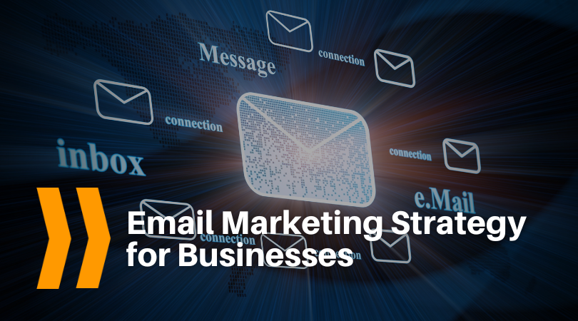 Email Marketing Strategy for Businesses
