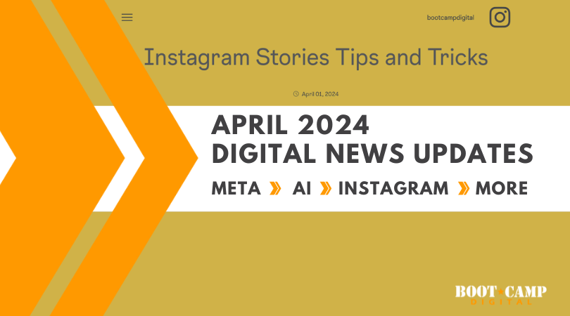 April 2024 Digital Updates - Instagram Launches Stories Tips & Tricks, Page Messaging Arrives At LinkedIn and More