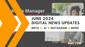 June 2024 Digital Updates The Future of Facebook, Cracking TikTok Ads, and Social Posting Power Times