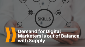 Demand for Digital Marketers is out of Balance with Supply
