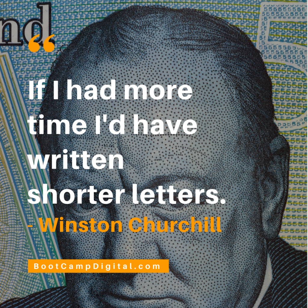 Winston Churchill If I had more time i'd have written shorter letters