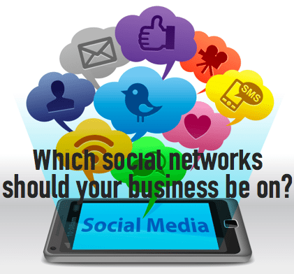 Which social networks should you business be on