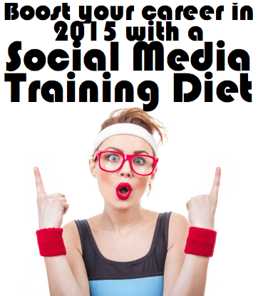 The 2015 Social Media Training Diet