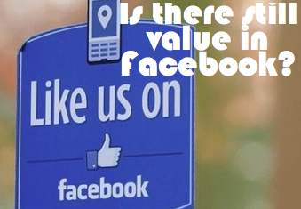Is there still value in Facebook?