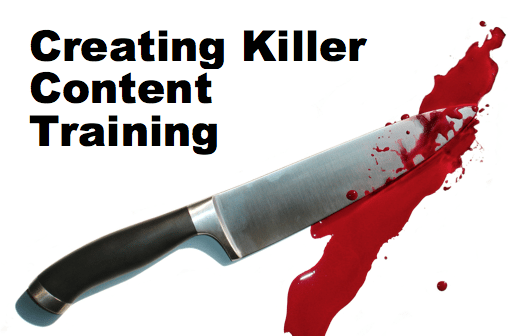 Creating Killer Content Training