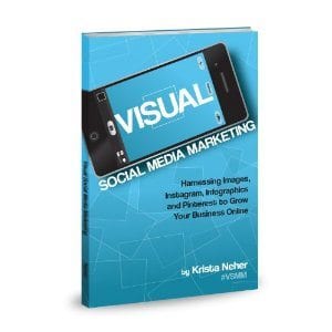 Visual Social Media Marketing by Krista Neher