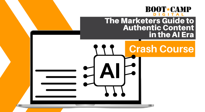The Marketers Guide to Authentic Content in the AI Era Crash Course 2