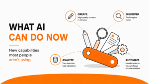 What AI Can Do Now: New Capabilities Most People Aren’t Using