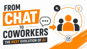 From Chat to Coworkers: The Next Evolution of AI